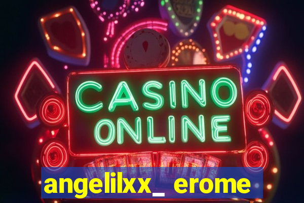 angelilxx_ erome